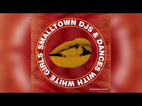 Smalltown DJs & Dances With White Girls - Bad Behavior feat. SkiiTour