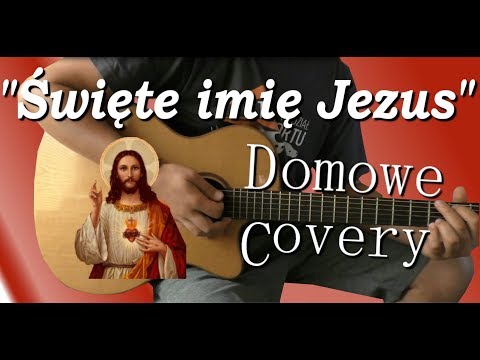 Swiete Imie Jezus Piosenki Religijne Tekst Piosenki I Chwyty Na Gitare