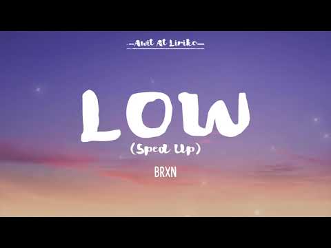 Low Sped Up (Lyrics) Brxn