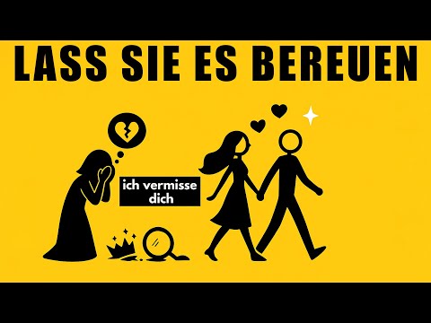Wie Du Eine Frau Dazu Bringst, Dich Zutiefst Zu Bereuen - Hör Gut Zu - Weibliche Psychologie