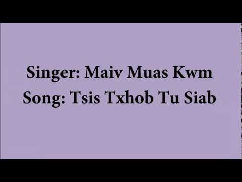 Maiv Muas Kwm - Tsis Txhob Tu Siab
