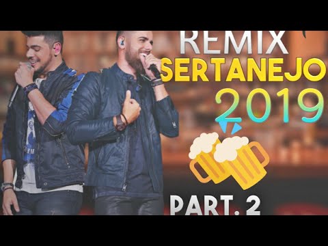 REMIX SERTANEJO 2019 - Só As Melhores (Part. 2)