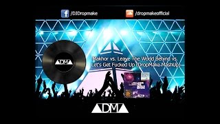 Download lagu Makhor vs. Leave The World Behind vs. Let's Get Fucked Up (DropMake MashUp) mp3