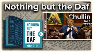 חזארה - צ'ולין דאף 9 | "Nothing But the Daf" עם הרב אלי סטפנסקי