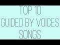 Top 10 Guided By Voices Songs