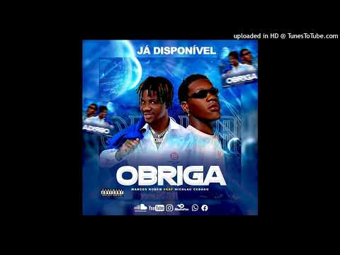 Marcos Robem ft Nicolau Cebago - Obriga (Afro house)