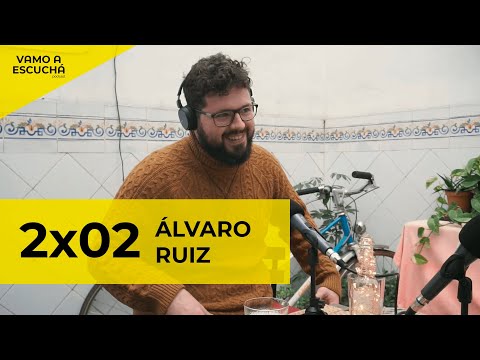 VAMO A ESCUCHÁ 2X02 ÁLVARO RUIZ