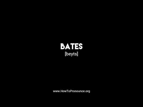 How to Pronounce "bates"