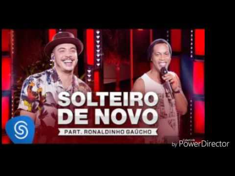 Wesley safadão. Part. Ronaldinho Gaucho. Solteiro denovo.