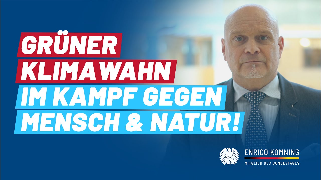 Grüner Klimawahn im Kampf gegen Mensch & Natur | Enrico Komning MdB