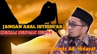 Download lagu Jangan Asal Istighfar kenali dengan benar, Ustadz Adi Hidayat mp3