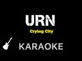 Crying City - Urn | Karaoke Guitar Instrumental