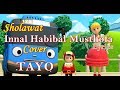 Innal Habibal Musthofa Cover Tayo Lirik Sholawat Innal Habibal Musthofa Versi Tayo Lyrics