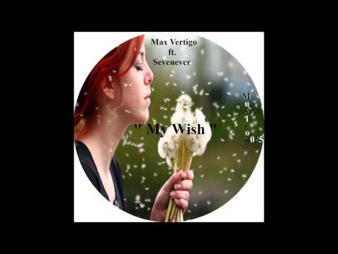 Max Vertigo feat. SevenEver - My Wish (Kiilto Remix) - Musicon