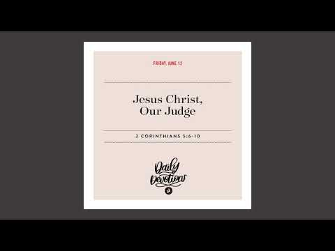 Jesus Christ, Our Judge - Daily Devotional
