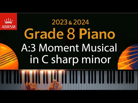 ABRSM 2023 & 2024 - Grade 8 Piano exam - A:3 Moment musical in C sharp minor ~ Franz Schubert