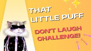 That Little Puff | DON'T LAUGH CHALLENGE!!!