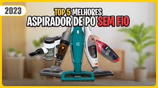 Qual Melhor ASPIRADOR DE PÓ SEM FIO em 2023? 5 modelos MAIS BUSCADOS ✅