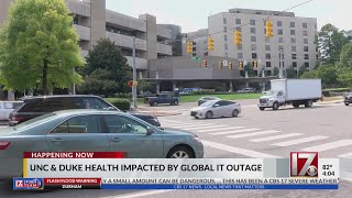 UNC & Duke Health impacted by global IT outage