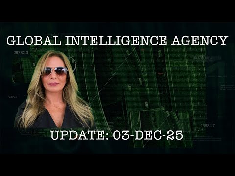 03–DEC-25 GLOBAL INTELLIGENCE AGENCY REPORT