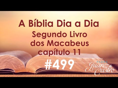 Curso Bíblico 499 - 2 Macabeus 11 - Judas Macabeu vence Lísias, Paz com os Judeus - Padre Juarez