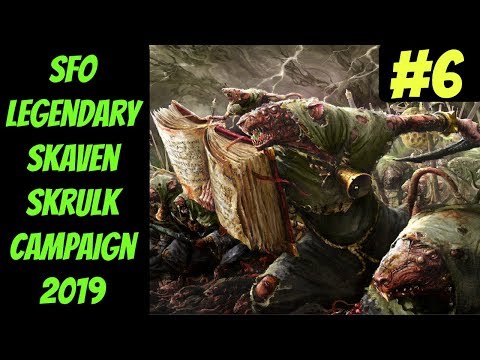 Legendary SFO Skrolk Campaign #6 (Skaven) -- Vortex Campaign 2019 -- Total War: Warhammer 2
