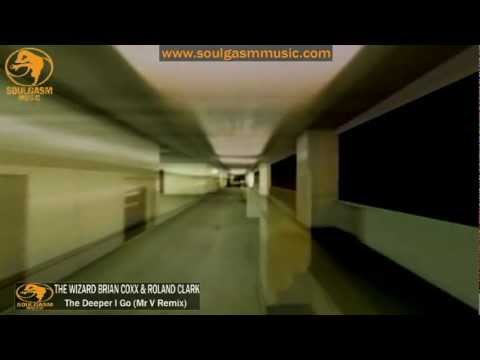 The Wizard Brian Coxx & Roland Clark - The Deeper I Go (Mr. V Remix)