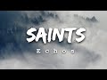 Saints - Echos // ( Lyrics )