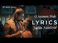 O Aasman Wale (Lyrics)  Jubin Nautiyal | Neha Khan / Rochak k / Manoj M / Navjit B / Bhushan K ♪
