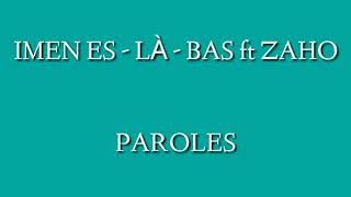 IMEN ES - LÀ-BAS ft ZAHO [ PAROLES ]