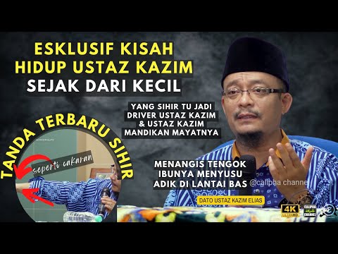 CABARAN HIDUP DARI KECIL HINGGA SEKARANG DATO USTAZ KAZIM ELIAS