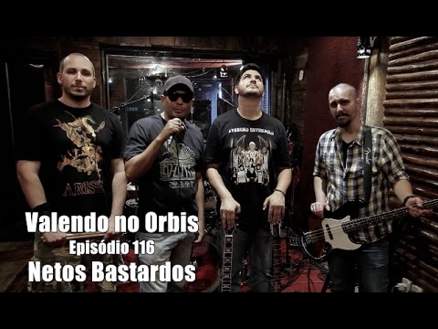 Valendo no Orbis - Episódio 116 - Netos Bastardos