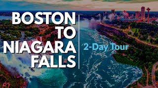 2-Day Boston to Niagara falls In-Depth Tour | GoldenBus Tour | June 2019