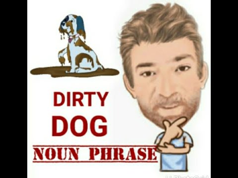 English Tutor Nick P Noun Phrase (355) Dirty Dog - Origin
