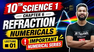 10th Science 1 | Chapter 6 | Refraction Numericals | Lecture 1 | Important Numericals | JR Tutorials