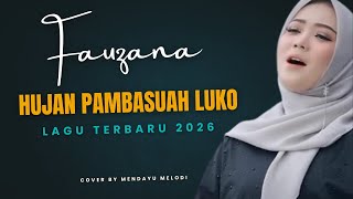Download lagu FAUZANA TERBARU | HUJAN PAMBASUAH LUKO | TRENDING 2025 | cover by Mendayu Melodi mp3