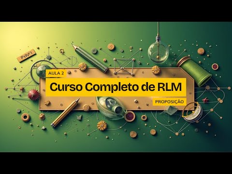 Curso Completo de RLM - Aula 2 - Proposição - Tipos e Conectivos