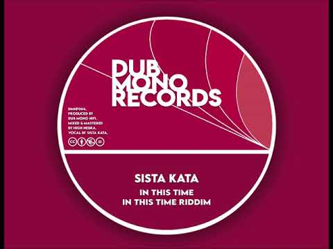 Dub Mono HiFi meets Sista Kata - In this time + In this time Riddim