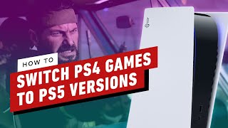 How To Switch From PS4 Version Games To PS5
