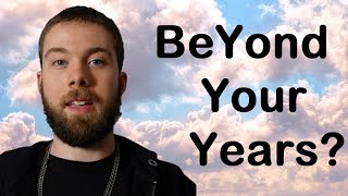 How to Become Wise Beyond Your Years