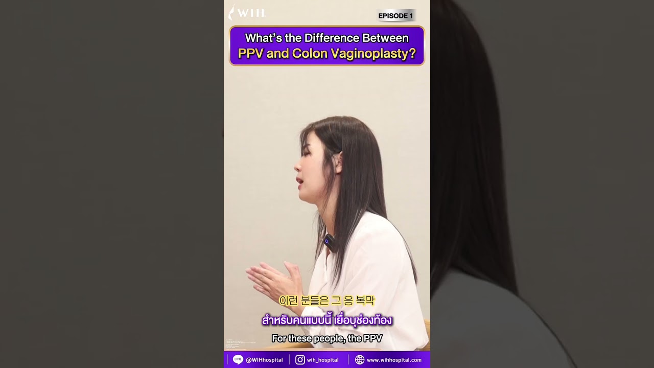 Meet Hyojin, Korea | the key differences between PPV and Colon Vaginoplasty