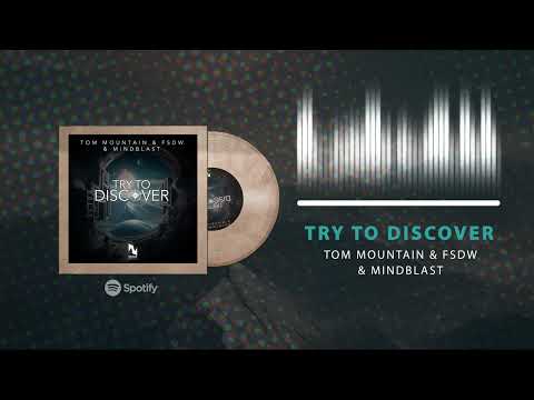 Tom Mountain & FSDW & Mindblast - Try To Discover