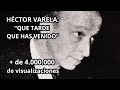 TANGO QUE TARDE QUE HAS VENIDO HÉCTOR VARELA ARGENTINO LEDESMA