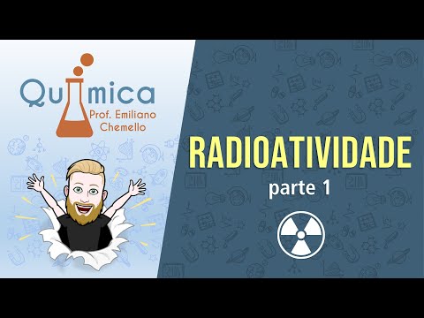Radioatividade - parte 1 - FÍSICO-QUÍMICA - Prof. Emiliano