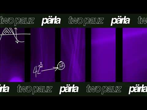 Two Pauz - Pärla