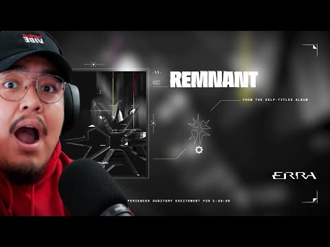1ST LISTEN REACTION ERRA - Remnant