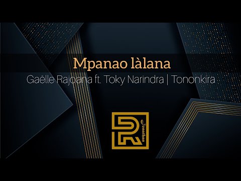 Mpanao làlana |  Gaëlle Rajoana ft Toky Narindra | Hira Fiderana | Tononkira