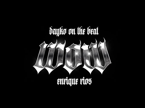 WOW - DAYKO & ENRIQUE RIOS (VIDEO OFICIAL)