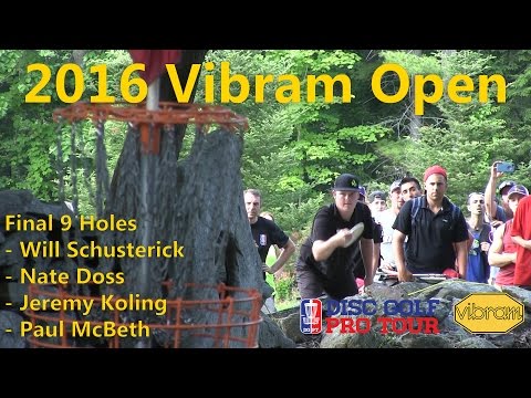 2016 Vibram Open - Final 9 Holes - Will Schusterick - Nate Doss - Jeremy Koling - Paul McBeth
