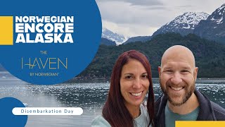 Our Disembarkation Day | Alaska | Norwegian Encore | The Haven | July 2025